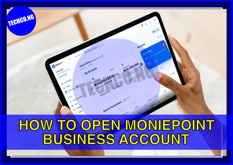 How to Open Moniepoint Business Account
